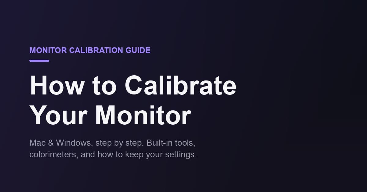 How to Calibrate Your Monitor: Mac & PC Guide (2026)